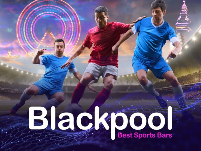 Best Sports Bars in Blackpool