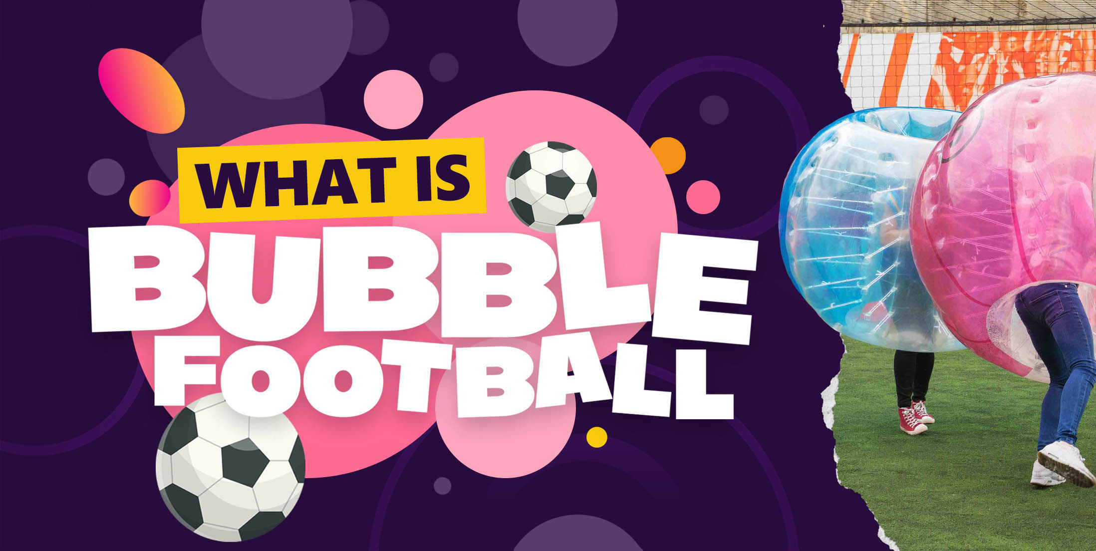 What is Bubble Football?