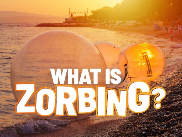 What is Zorbing?