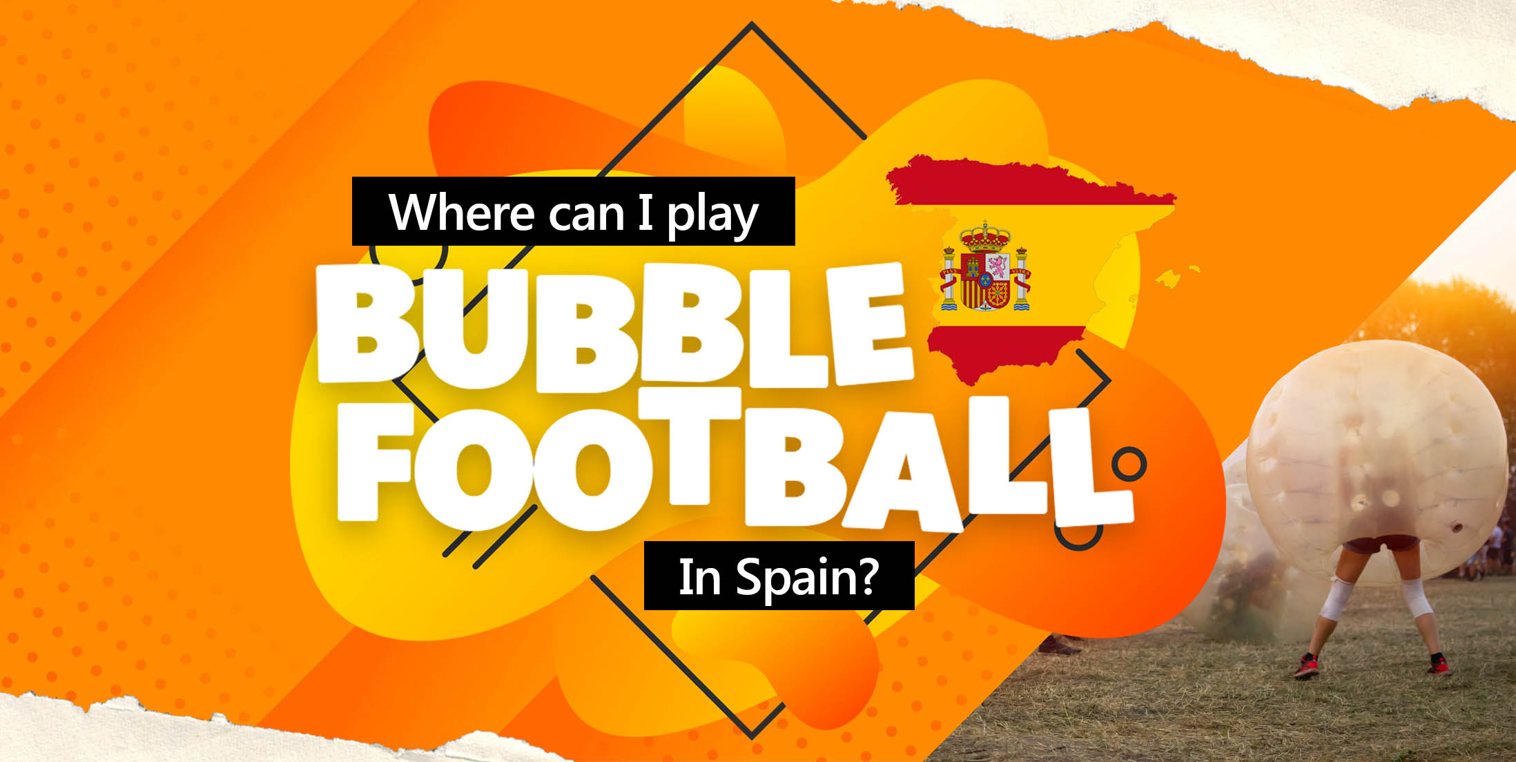 Where can I play Bubble Football in Spain?
