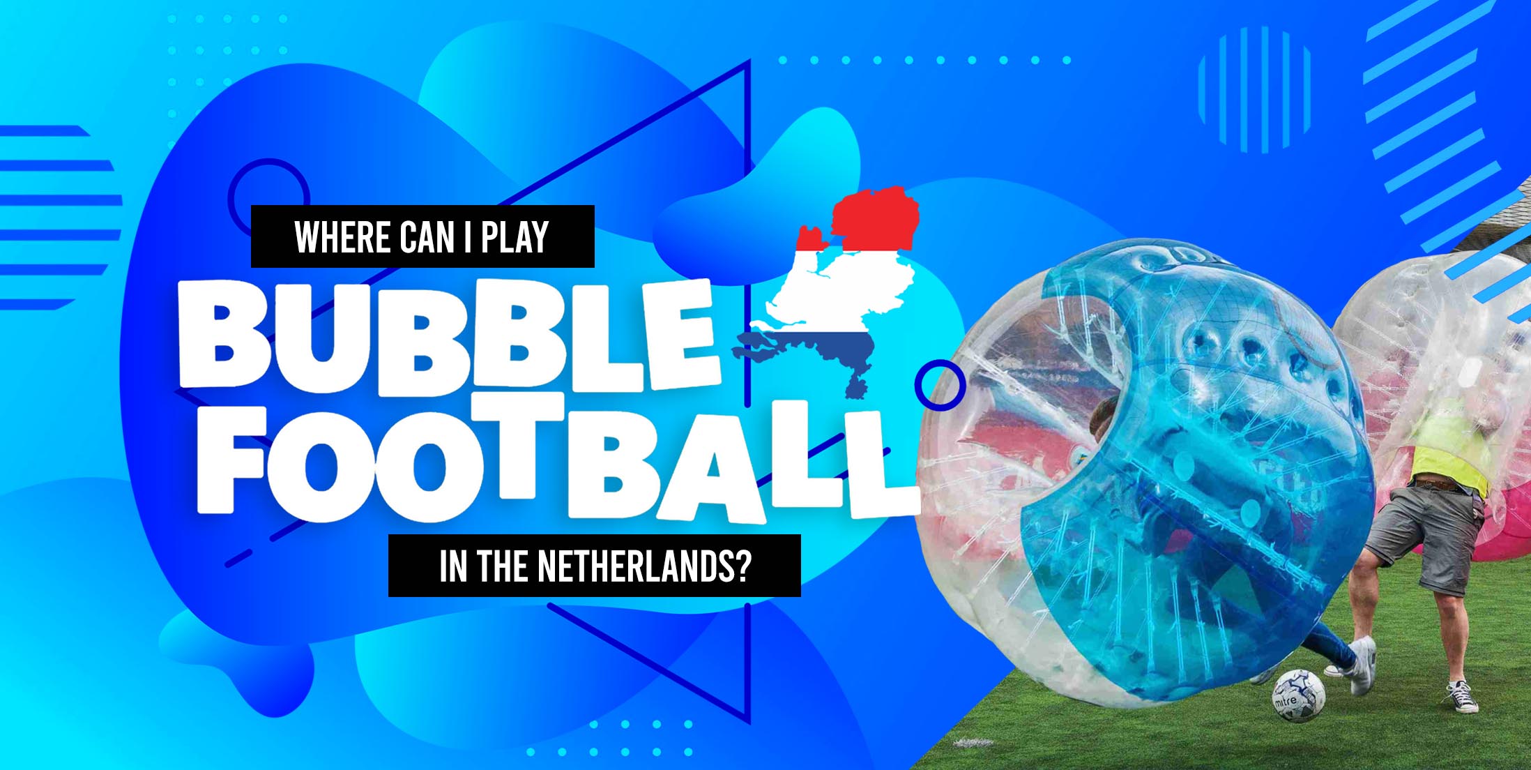 Where Can I Play Bubble Football in the Netherlands?