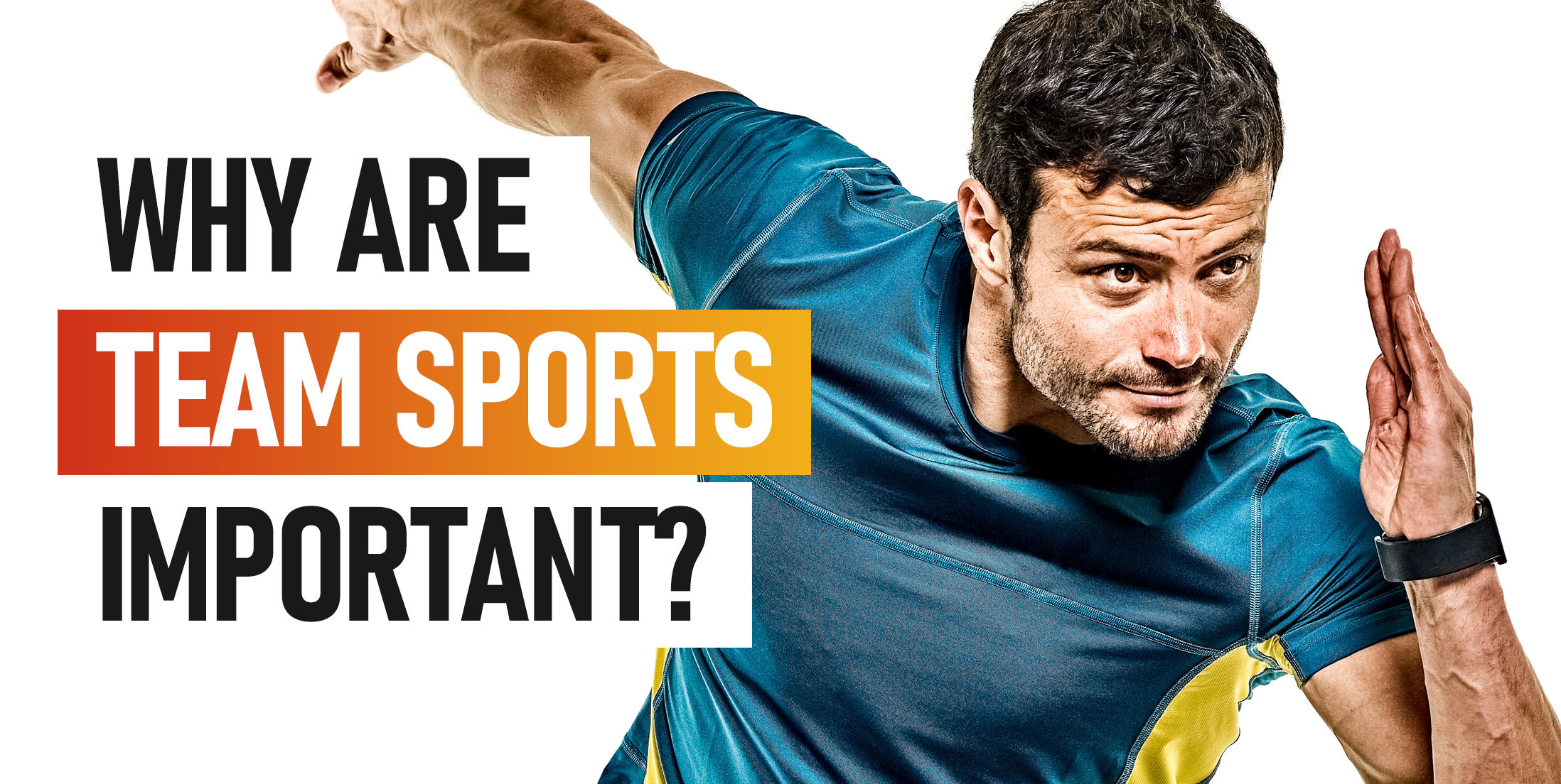Why Are Team Sports So Important?